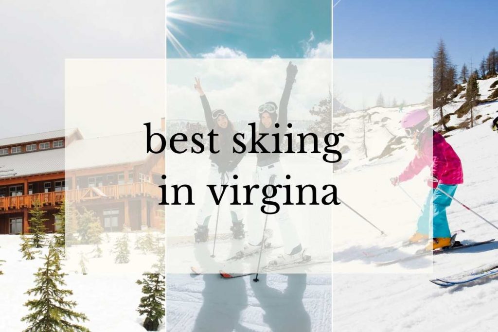 The Best Virginia Ski Resorts {Winter Fun and Adventure in the